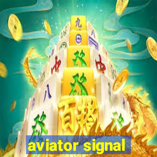 aviator signal